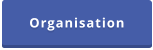 Organisation